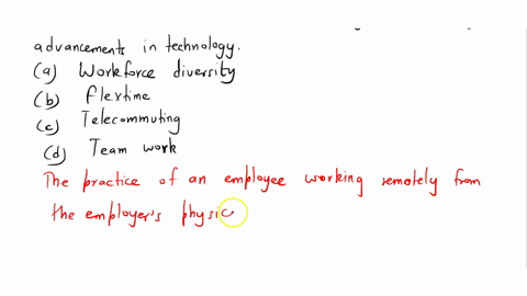 _____-is-a-workforce-trend-brought-about-by-advancements-in-technology-workforce-diversity-flextime-telecommuting-teamwork-64468