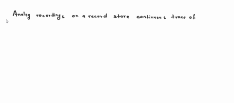 distinguish-between-analog-and-digital-for-how-the-sound-signal-is-captured-on-phonograph-records-ve-39154