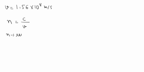 calculate-the-index-of-refraction-for-a-medium-in-which-the-speed-of-light-is-156108-m-s-1-90923