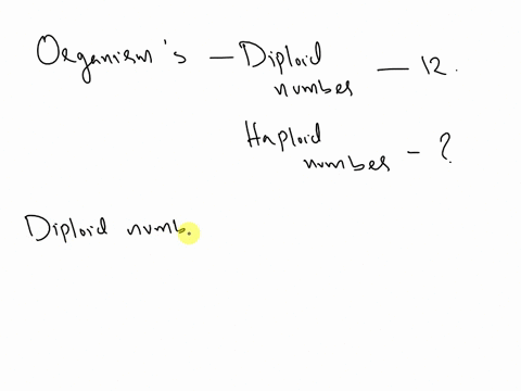if-an-organisms-diploid-number-is-12-what-would-be-its-haploid-number-61241
