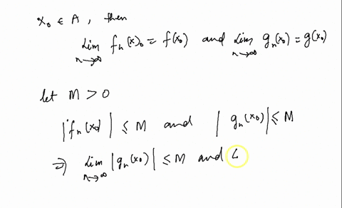 let-fn-and-gn-be-two-sequences-defined-o-the-domain-a-if-f-converges-uniformly-to-and-gn-converges-uniformly-to-g-ona4-fa-gn-converges-uniformly-to-f-g-on-a-bx-that-if-fa-converges-pointwise-69225