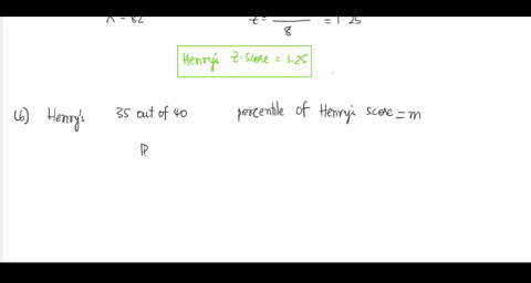 a-teacher-finds-that-the-test-scores-of-a-group-of-40-students-have-a-mean-of-72-and-standard-deviation-of-8-if-henry-has-a-test-score-of-82what-is-henrys-z-score-henrys-score-is-higher-than-26263