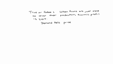 true-or-false-when-firms-in-an-industry-are-just-able-to-cover-their-costs-of-production-economic-profit-is-zero-therefore-if-demand-falls-causing-prices-to-go-down-even-a-little-bit-all-firms-in-the