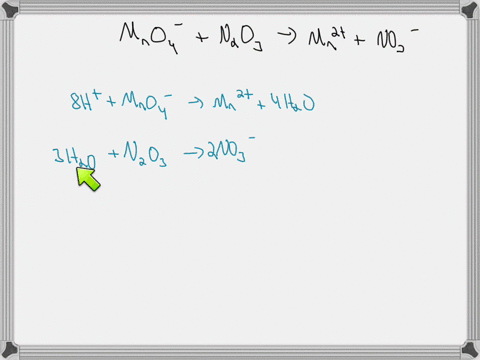 complete-and-balance-the-following-redox-reaction-in-acidic-solution-mno4-aq-n2o3-aq-mn2-aq-no3-aq-19278