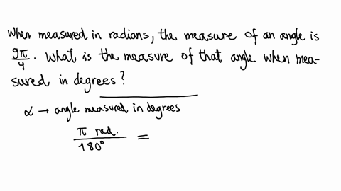 21-when-measured-in-radians-the-measure-of-an-angle-is-frac9-pi4-what-is-the-measure-of-that-angle-when-measured-in-degrees-a-leftfrac9-pi4right-cdotleftfracpi180right-b-leftfrac9-pi4right-cdotleftfra