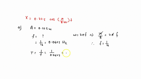 a-find-the-amplitude-frequency-and-period-of-motion-for-an-object-vibrating-at-the-end-of-a-horizontal-spring-if-the-equation-for-its-position-as-a-function-of-time-is-the-following-x-0225-m-27838