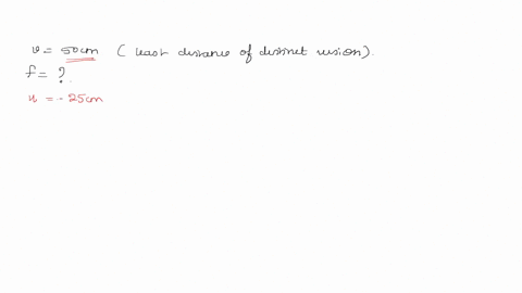 what-focal-lenght-should-the-reading-spectacles-have-for-a-person-for-whome-the-least-distint-vision-is-50cm