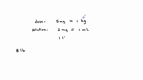 if-a-drugs-recommended-dose-is-5mgkg-and-a-solution-contains-a-concentration-of-2-mgml-of-the-drug-what-volume-of-the-solution-should-be-given-to-a-cat-that-weighs-8-lbsa-90mlb-2mlc-9mld-20m-68152