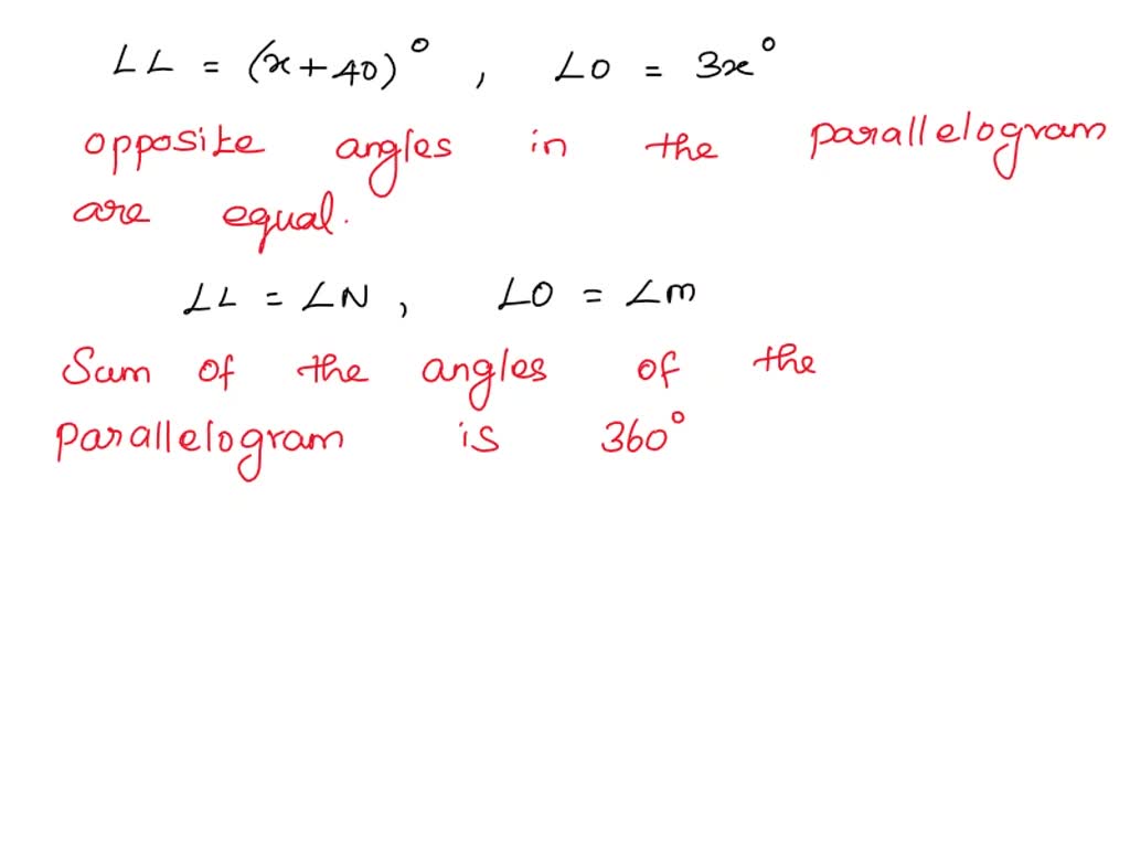 parallelogram l m n o is shown angle l is x 40 degrees and angle o 