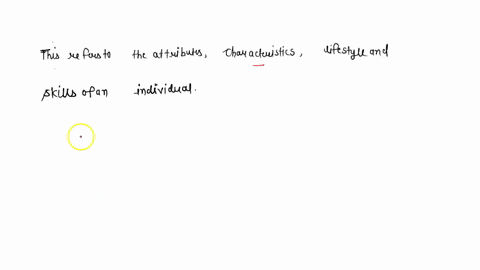 this-refers-to-the-attributes-characteristics-lifestyle-and-skills-of-an-individual-42713