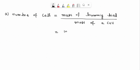 a-calculate-the-number-of-cells-in-a-hummingbird-assuming-the-mass-of-an-average-cell-is-ten-times-the-mass-of-a-bacterium-the-mass-of-a-hummingbird-is-of-the-order-of-102-kg-and-that-of-a-b-10903