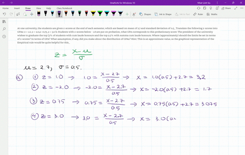 at-one-university-the-students-are-given-z-scores-at-the-end-of-each-semester-which-are-based-0n-mean-0f-27-and-standard-deviation-of-05_-translate-the-following-z-scores-into-gpas-z-10-2-20-83806
