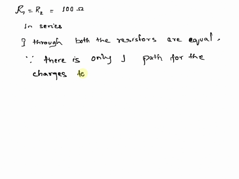 question-two-100-ohm-resistors-are-connected-in-series-which-of-the-following-statements-about-the-circuit-is-true-there-are-two-answers-the-voltages-across-each-resistor-are-equal-the-curre-16156