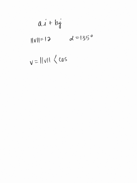write-the-vector-v-in-the-form-ai-bj-given-its-magnitude-ivll-and-the-angle-it-makes-with-the-positive-x-axis-ivll-12-0-1358-simplify-your-answer-type-an-exact-answer-using-radicals-as-neede-65097