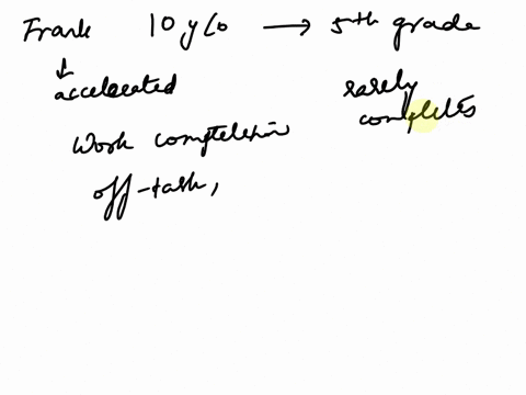 frank-is-a-ten-year-old-student-in-the-5th-grade-he-participates-in-the-general-education-classroom-setting-for-all-of-his-classes-and-is-placed-in-accelerated-math-class-due-to-his-strength-21734
