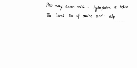 approximately-how-many-amino-acids-creating-a-hydrophobic-a-helix-does-it-require-to-span-the-hydrophobic-portion-of-a-membrane-a-no-more-than-2-amino-acids-b-about-12-amino-acids-c-about-22-93966