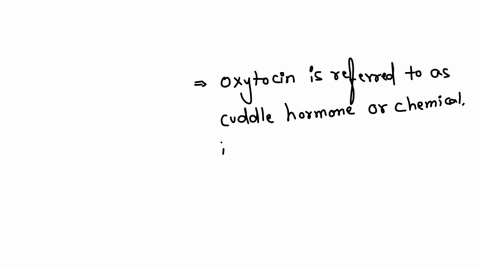 a-hormone-referred-to-as-a-cuddle-chemical-that-boosts-feelings-of-satisfaction-and-attachment-is-oxytocin-adrenaline-cortisol-dopamine3