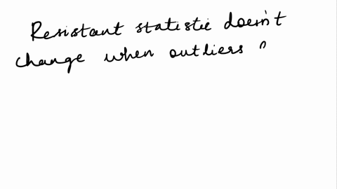 which-of-the-following-statistics-is-nonresistant-select-one-a-quartiles-b-standard-deviation-c-range-d-median-e-mode-85824