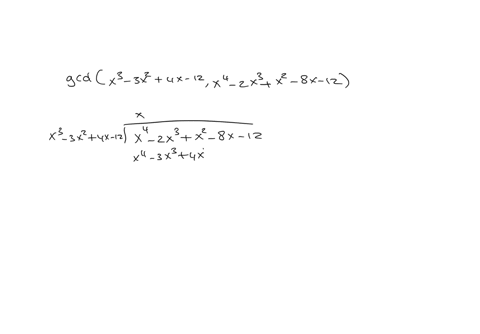 5-find-the-greatest-common-divisor-of-x3-3-x24-x-12-and-x4-2-x3x2-8-x-12-and-write-it-explicitly-as-a-linear-combination-beginaligned-operatornamegcdleftx3-3-x2right-left4-x-12-x4-2-x3x2-8-x-12right-a