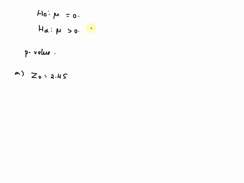 suppose-that-we-are-testing-h0-0-versus-h1-0-calculate-the-p-value-for-the-following-observed-values-of-the-test-statistica-z0-245-b-z0-153c-z0-215-d-z0-195e-z0-035-84531