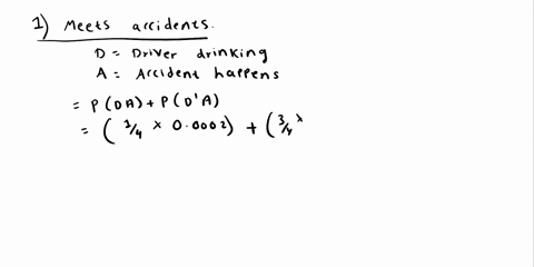 it-is-estimated-that-one-quarter-of-the-drivers-on-the-road-between-11pm-and-midnight-have-been-drinking-in-the-evening-if-a-driver-has-not-been-drinking-the-probability-that-they-will-have-92639