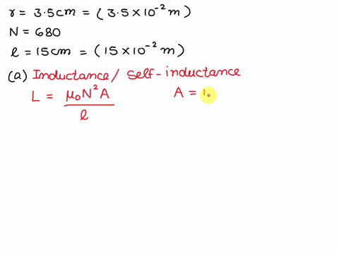 a-solenoid-of-radius-35-cm-has-680-turns-and-length-of-15-cm-a-find-its-inductance_-224-apply-the-expression-for-the-inductance-of-a-solenoid_-mh-b-find-the-rate-at-which-current-must-change-55895