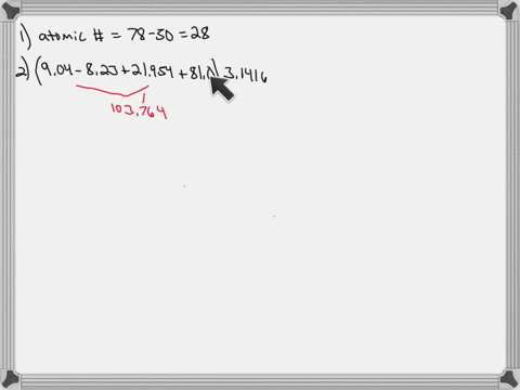 1-what-is-the-atomic-number-for-an-element-whose-mass-number-is-78-which-contains-50-neutrons-per-atom-2-how-many-significant-figures-would-this-calculation-have-if-it-were-completed-904-823-55492