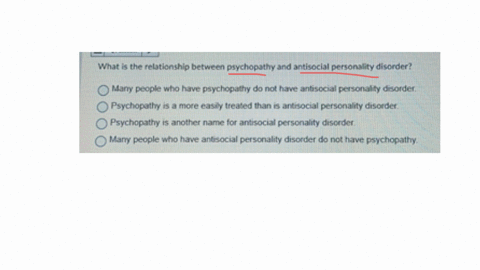 what-is-the-relationship-between-psychopathy-and-antisocial-personality-disorder-marry-people-who-have-psychopathy-do-not-have-antisocial-personality-disorder-psychopathy-is-a-more-easily-treated-than