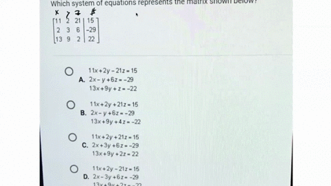 which-system-of-equations-represents-the-matrix-shown-below-21-15-29-22-13-11x2y-21z-15-2x-y6z-29-13x9y1-22-11x2y212-15-2x-y6z-29-13x9y41-22-11x2y212-15-2x3y62-29-13x9y-21-22-11x2y-212-15-2x-21094