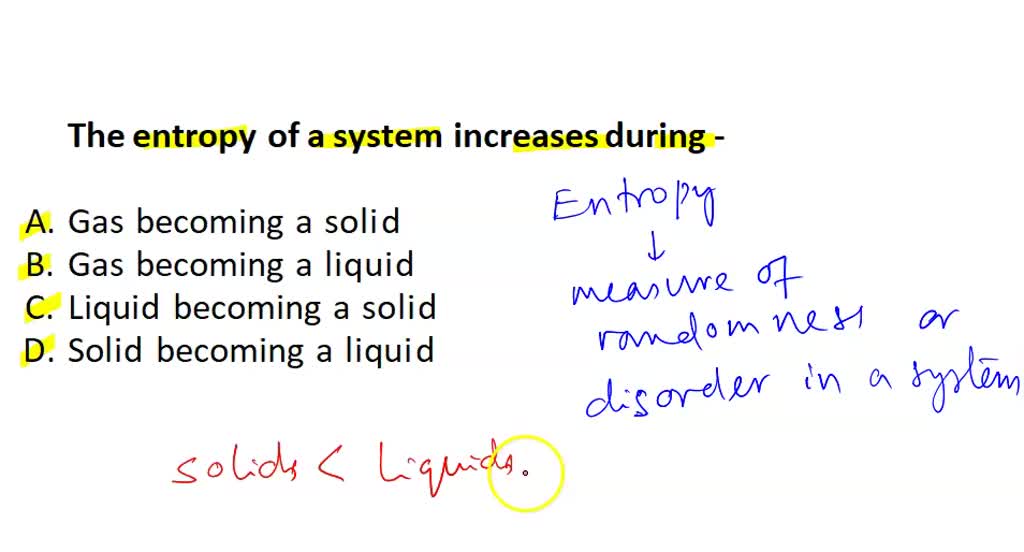 SOLVED The entropy of a system increases during which phase change? A