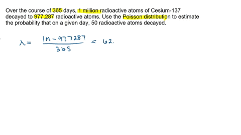 over-the-course-of-365-days-1-million-radioactive-atoms-of-cesium-137-decayed-to-977287-radioactive-atoms-use-the-poisson-distribution-to-estimate-the-probability-that-on-a-given-day-50-radi-00687