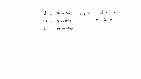 the-base-of-a-rectangular-prism-is-a-rectangle-that-is-7-inches-long-and-5-inches-wide-its-height-is-10-inches-write-two-different-equations-that-you-can-use-to-find-the-volume-93746