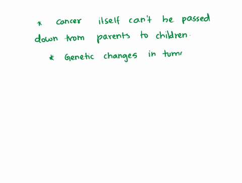 cancer-is-genetic-but-is-not-inherited-this-means-that-all-cancer-happens-due-to-damage-to-dna-but-it-will-not-be-passed-down-to-future-generations-do-you-agree-with-this-statement-explain-y-78954