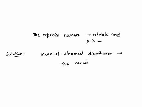 the-expected-number-of-successes-in-a-binomial-experiment-with-n-trials-and-probability-of-success-p-94578