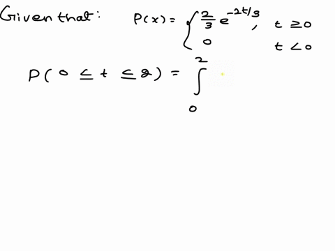 the-nonnegative-function-given-below-is-a-probability-density-function-e-2t3-if-t-2-0-if-t-0-find-po-t-2-37185