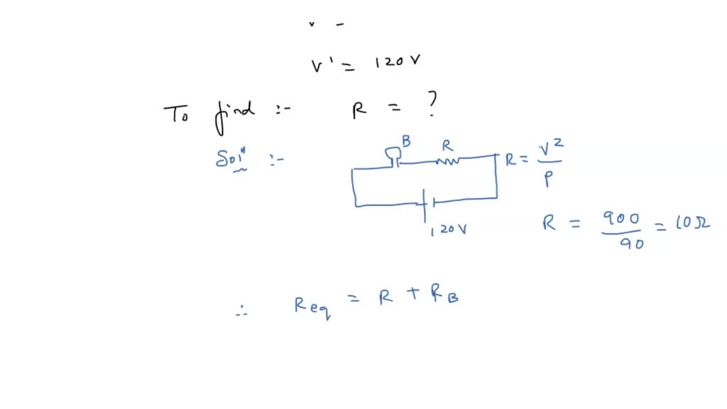 SOLVED If a 30 V, 90 W bulb is to be worked on a 120 V line, a