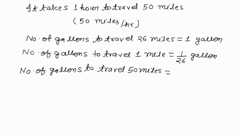 suppose-your-car-gets-26-miles-per-gallon-of-gasoline-and-you-are-driving-at-50-miles-per-hour-using-unit-analyses-find-the-number-of-hours-it-takes-to-use-1-gallon-of-gas-58152