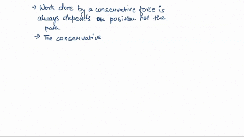 which-of-the-following-statements-about-conservative-and-non-conservative-forces-is-false-for-any-conservative-force-there-exists-potential-energy-function-the-work-done-by-a-conservative-fo-07928