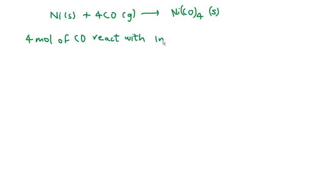 SOLVED: Determine the moles of Ni needed to react with 4.72 moles of CO