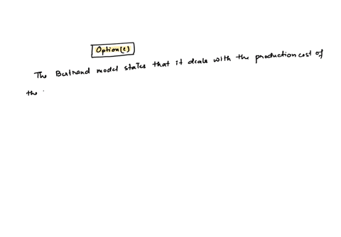 which-one-of-the-following-statements-is-correct-a-the-bertrand-paradox-still-holds-true-even-if-the-production-technology-has-decreasing-returns-to-scale-eg-the-marginal-cost-increases-in-o-76513