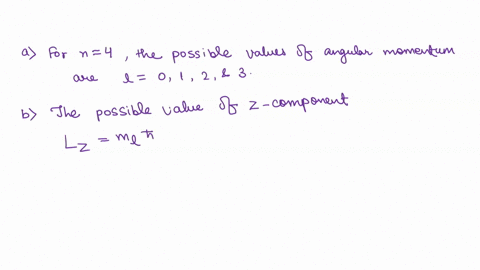 3a-what-are-the-possible-values-of-the-angular-momentum-of-an-electron-in-the-n-4-state-b-what-are-the-possible-values-of-the-z-component-of-that-angular-momentum-2a-what-are-all-the-possibl-07103