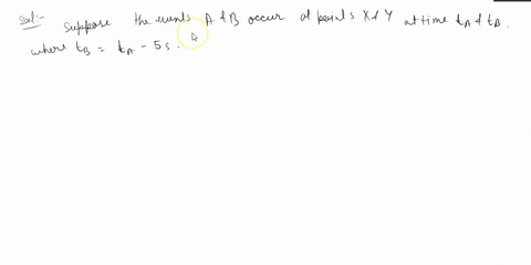 two-events-a-and-b-occur-at-places-separated-by-10-6-km-b-occurring-5-s-after-a-a-find-the-velocity-of-a-frame-in-which-these-events-occur-at-the-same-place-b-what-is-the-time-interval-betwe-32813