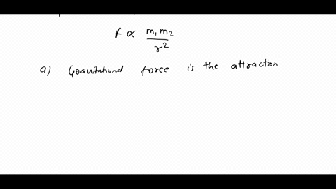 which-of-the-following-is-not-true-about-gravitational-force-a-gravitational-force-is-the-attraction-between-any-two-bodies-with-mass-b-gravitational-force-increases-with-mass-if-the-mass-of-54667