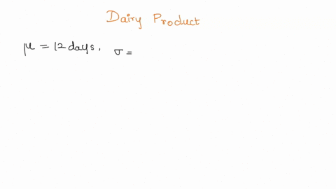 2-the-shelf-life-of-a-particular-dairy-product-is-normally-distributed-with-deviation-of-3-days-a-mean-of-12-days-and-a-standard-a-what-is-the-probability-that-the-products-last-between-9-an-83014