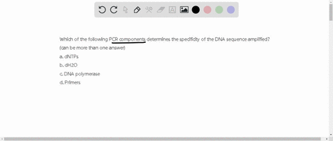 which-of-the-following-pcr-components-determines-the-specificity-of-the-dna-sequence-amplified-can-be-more-than-one-answer-a-dntps-b-dh2o-c-dna-polymerase-d-primers-31235
