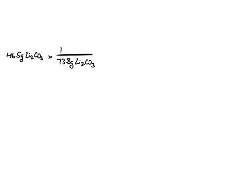 how-many-moles-of-lithium-hydroxide-would-be-required-to-produce-465-g-of-li2co3-in-the-following-chemical-reaction-2-liohs-co2g-li2co3s-h2ol-11956