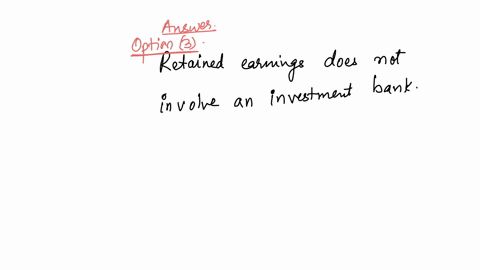 question-23-he-cost-of-retained-earnings-and-the-cost-of-new-common-equity-differ-because-retained-earnings-is-debt-whereas-the-new-common-is-equity-the-interest-rates-differ-between-the-two-retained