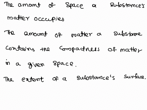 which-of-the-answer-choices-best-describes-the-property-of-volume-the-amount-of-space-a-substances-matter-occupies-the-amount-of-matter-a-substance-contains-the-compactness-of-matter-in-a-gi-60521