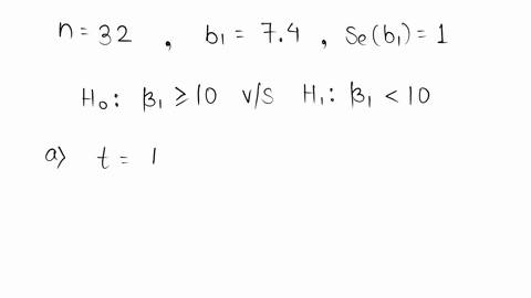 in-a-simple-linear-regression-based-on-32-observations-it-is-found-that-b1-7-4-and-seb1-10-consider-the-hypotheses-you-may-find-it-useful-to-reference-the-t-table-ho-81-10-and-ha-81-10-_-a-1-75469