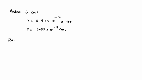 the-radius-of-hydrogen-atom-is-05310-10m-convert-it-into-cm-mm-and-nm-36762